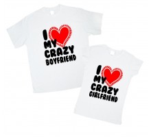 I love my crazy girlfriend, I love my crazy boyfriend - парні футболки для закоханих