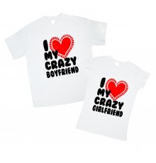 I love my crazy girlfriend, I love my crazy boyfriend - парные футболки для влюбленных