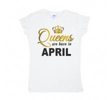 Футболка жіноча "Queens are born in april" наносимо будь-який місяць