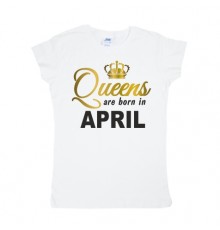 Футболка жіноча "Queens are born in april" наносимо будь-який місяць