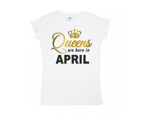 Футболка жіноча Queens are born in april наносимо будь-який місяць купити в інтернет магазині